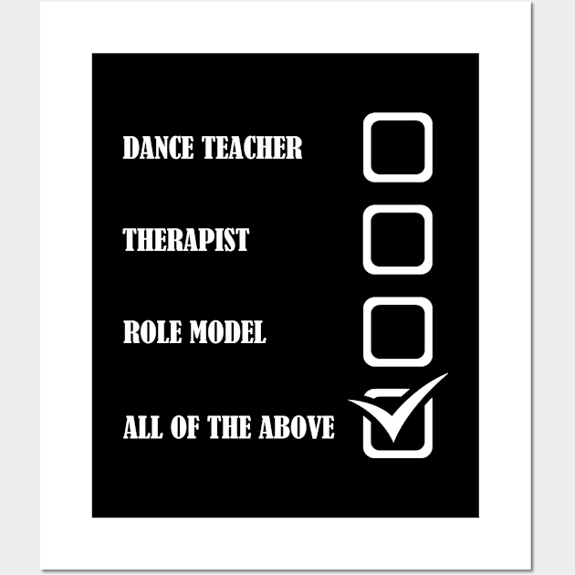 Dance Teacher Therapist Role Model All Of The Above Wall Art by Kudostees